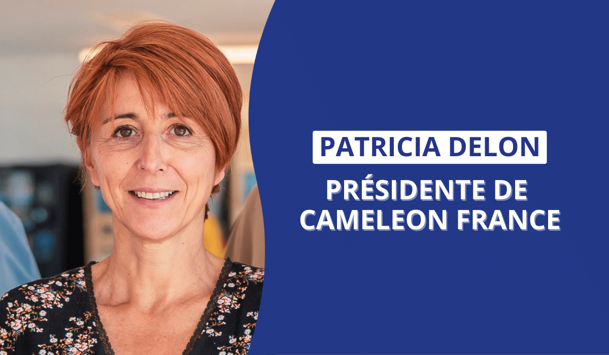 Interview de Patricia Delon, Présidente de CAMELEON France